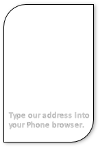 Type our address into
your Phone browser.
